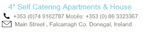 Click to phone +353863323367 4* Self Catering Apartments & House on the Wild Atlantic Way, Main Street , Falcarragh Co. Donegal, Ireland